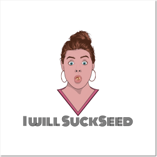 I Will Succeed in Sucking a Seed Posters and Art